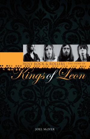 Book cover of Kings of Leon: holy rock and roll