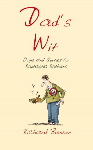 Cover of the book Dad's Wit: Quips and Quotes for Fantastic Fathers by Aggie Robertson