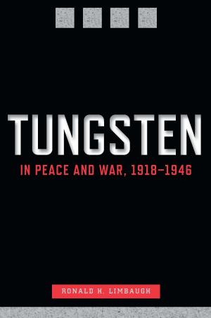 Cover of the book Tungsten in Peace and War, 1918–1946 by Richard Moreno