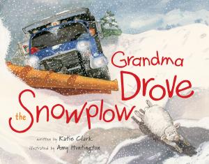 Cover of the book Grandma Drove the Snowplow by Karen Batignani