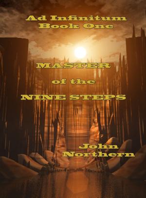 Cover of the book Ad Infinitum Book One Master of the Nine Steps by Josh Isaacs