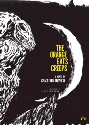Cover of the book The Orange Eats Creeps by Rudolph Wurlitzer