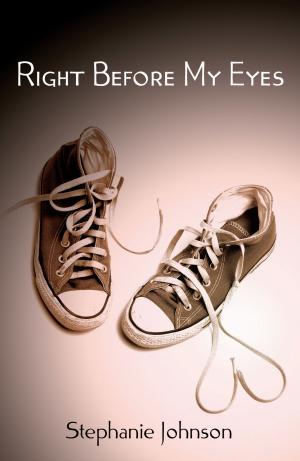 Cover of Right Before My Eyes by Stephanie Johnson, Stephanie Johnson