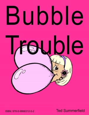 Cover of the book Bubble Trouble by Ted Summerfield