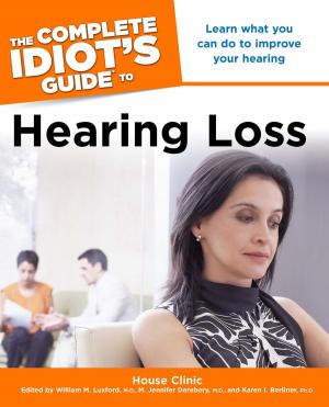 Cover of the book The Complete Idiot's Guide to Hearing Loss by Sarah White