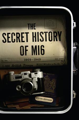 Cover of the book The Secret History of MI6 by Anne Helen Petersen