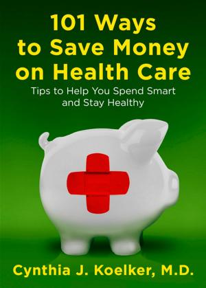 Cover of 101 Ways to Save Money on Health Care