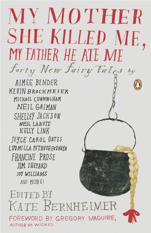 Cover of the book My Mother She Killed Me, My Father He Ate Me by Rosina Lippi