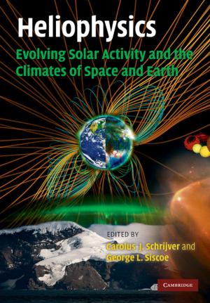 Cover of the book Heliophysics: Evolving Solar Activity and the Climates of Space and Earth by John Quigley