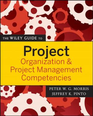 Cover of The Wiley Guide to Project Organization and Project Management Competencies