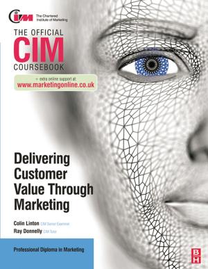 Cover of the book CIM Coursebook: Delivering Customer Value through Marketing by Eric E. McCollum