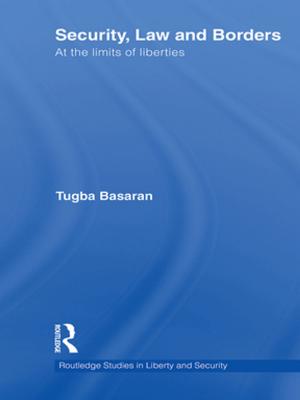 Cover of the book Security, Law and Borders by Geoffrey J. Turner, Bernard A. Mohan