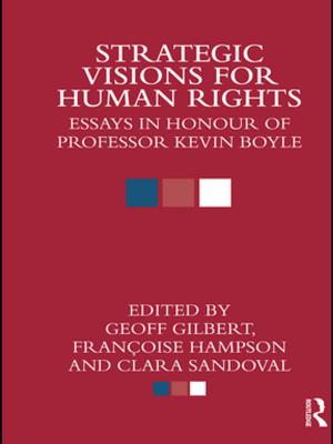 Cover of the book Strategic Visions for Human Rights by Les B. Whitbeck, Melissa Walls, Kelley Hartshorn