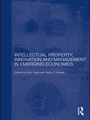 Cover of the book Intellectual Property, Innovation and Management in Emerging Economies by Dr Catherine Schenk
