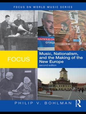 Cover of the book Focus: Music, Nationalism, and the Making of the New Europe by Michel Vandenbroeck, Jan De Vos, Wim Fias, Liselott Mariett Olsson, Helen Penn, Dave Wastell, Sue White