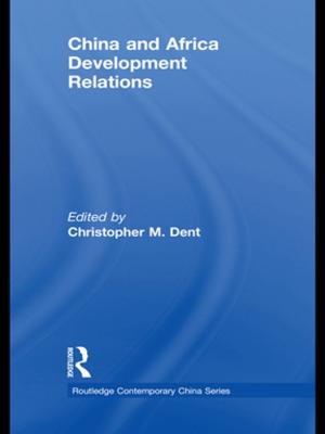 Cover of the book China and Africa Development Relations by Paul R. Stasiewicz, Clara M. Bradizza, Kim S. Slosman
