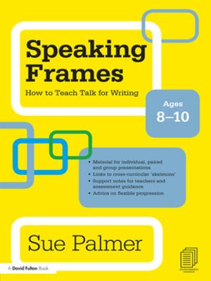Book cover of Speaking Frames: How to Teach Talk for Writing: Ages 8-10