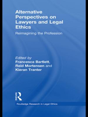 Cover of the book Alternative Perspectives on Lawyers and Legal Ethics by Peter Mudie, Angela Cottam