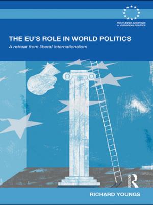 Cover of the book The EU's Role in World Politics by Kirsten Drotner, Kim Christian Schrøder