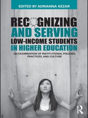 Cover of the book Recognizing and Serving Low-Income Students in Higher Education by Frederick J Gould
