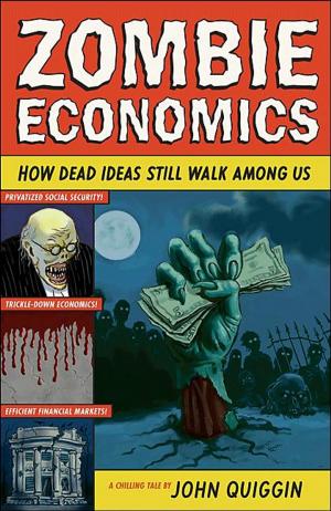 Cover of the book Zombie Economics: How Dead Ideas Still Walk among Us by E. Gabriella Coleman