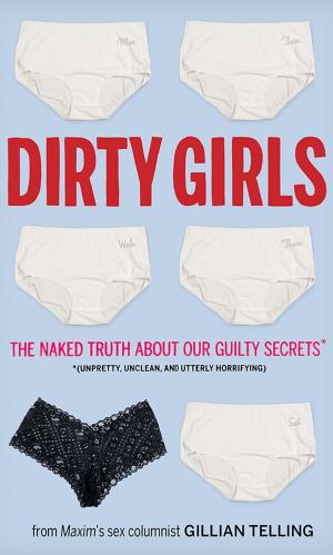 Cover of the book Dirty Girls by Janice Janzen