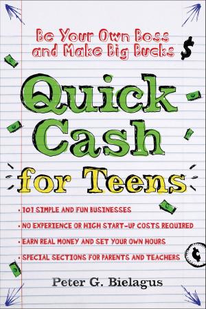 Cover of the book Quick Cash for Teens by Sandy Jones, Marcie Jones Brennan, Michael Crocetti, MD, FAAP