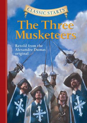 Cover of the book Classic Starts®: The Three Musketeers by Diane Namm, Arthur Pober, Ed.D