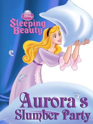 Cover of the book Sleeping Beauty: Aurora's Slumber Party by Crystal Cestari