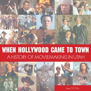 Cover of the book When Hollywood Came to Town by Jackie Von Tobel