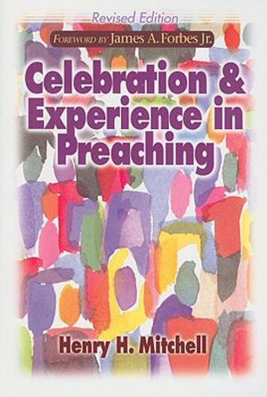 Cover of the book Celebration & Experience in Preaching by Dori Chaconas