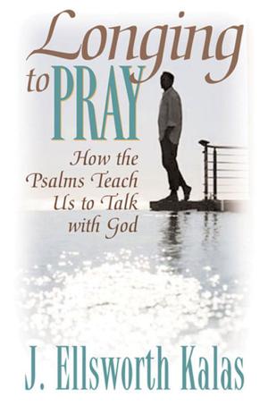 Cover of the book Longing to Pray by Robert C. Tannehill