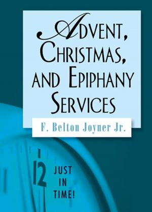 Cover of the book Just in Time! Advent, Christmas, and Epiphany Services by Len Wilson, Jason Moore
