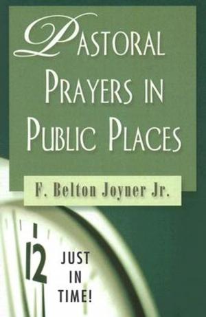 Cover of the book Just in Time! Pastoral Prayers in Public Places by Bruce M. Metzger, David A. deSilva