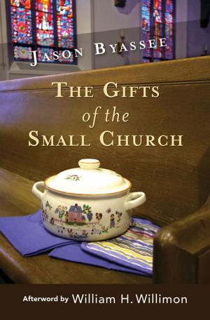 Cover of the book The Gifts of the Small Church by Ed Robb, Rob Renfroe