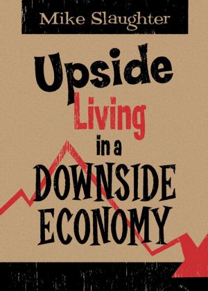 Book cover of Upside Living in A Downside Economy