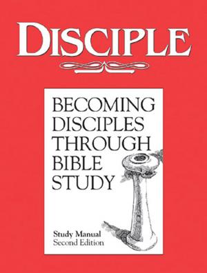 Cover of the book Disciple I Becoming Disciples Through Bible Study: Study Manual by Adam Hamilton, Judy N. Comstock