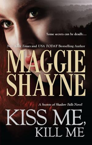 Cover of the book Kiss Me, Kill Me by Jennifer Blake