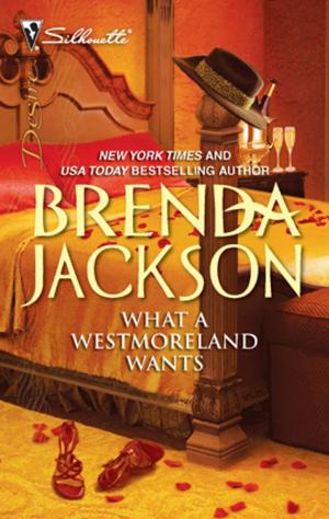 Cover of the book What a Westmoreland Wants by Alexandra Ivy