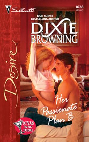 Cover of the book Her Passionate Plan B by Dixie Browning