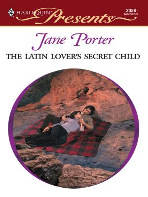Cover of the book The Latin Lover's Secret Child by Barbara Hannay