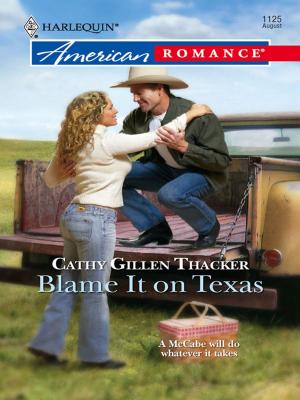 Cover of the book Blame It on Texas by Lynn Raye Harris