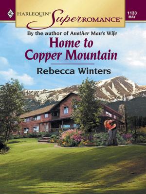 Cover of the book Home to Copper Mountain by Rebecca Winters