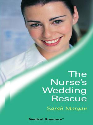 Cover of the book The Nurse's Wedding Rescue by Melissa Darnell