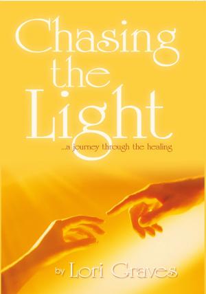 Cover of the book Chasing the Light by Shereice Garrett