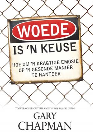 Cover of the book Woede is 'n keuse (eBoek) by Stephan Joubert, Johan Smith
