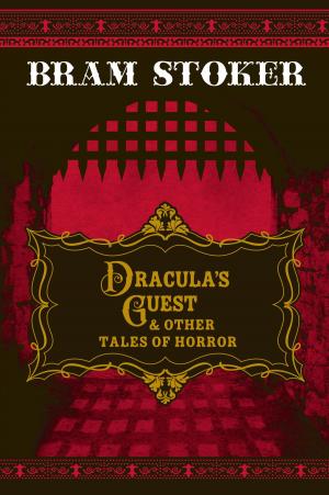 Cover of the book Dracula's Guest & Other Tales of Horror by Maureen Slattery, William MacKay