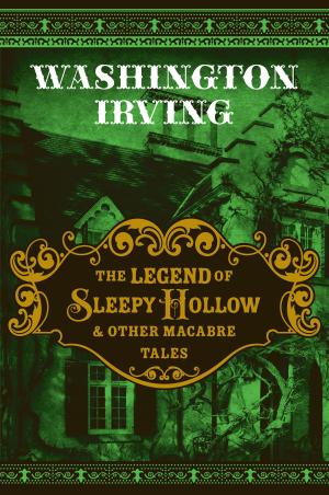 Book cover of The Legend of Sleepy Hollow & Other Macabre Tales