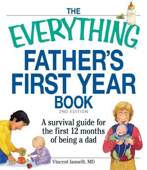Cover of the book The Everything Father's First Year Book by Constance Stellas