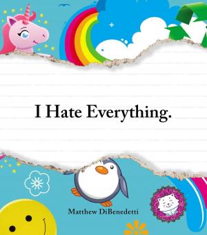 Cover of the book I Hate Everything by Elizabeth Kaye Mccall